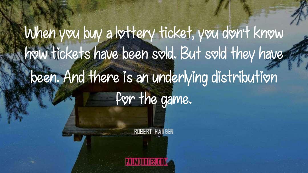 Robert Haugen Quotes: When you buy a lottery