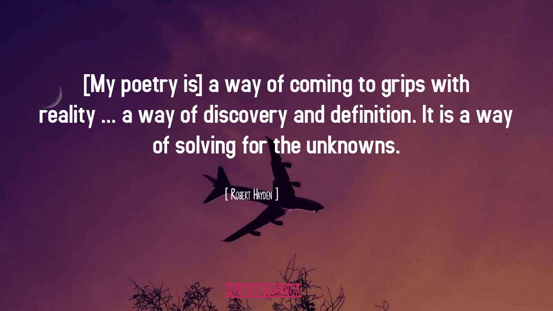 Robert Hayden Quotes: [My poetry is] a way