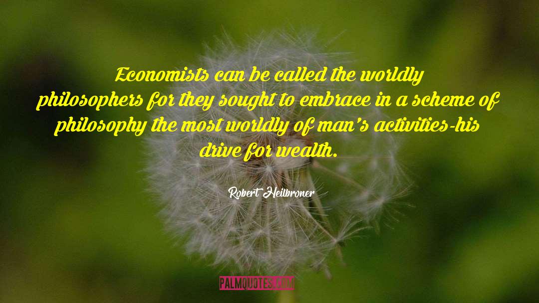 Robert Heilbroner Quotes: Economists can be called the