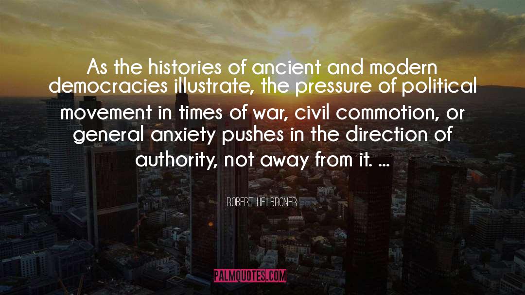 Robert Heilbroner Quotes: As the histories of ancient