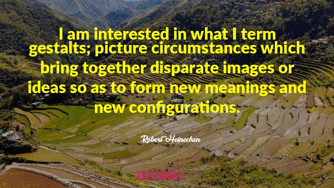 Robert Heinecken Quotes: I am interested in what