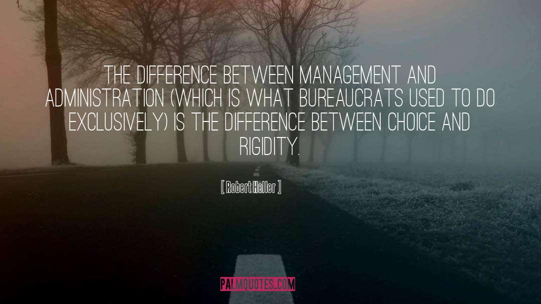 Robert Heller Quotes: The difference between management and