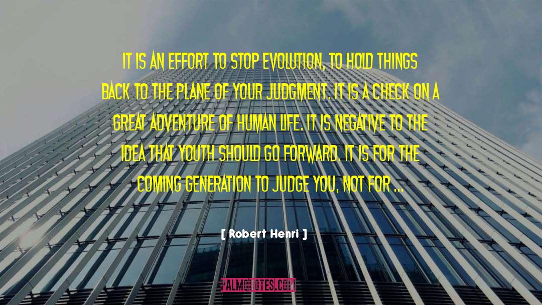 Robert Henri Quotes: It is an effort to