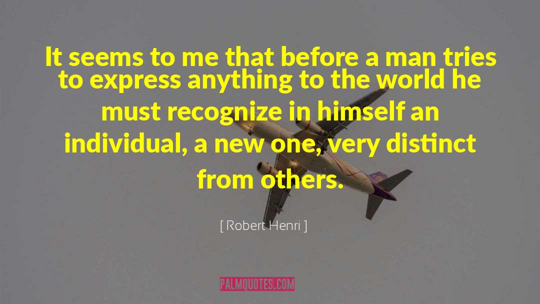 Robert Henri Quotes: It seems to me that