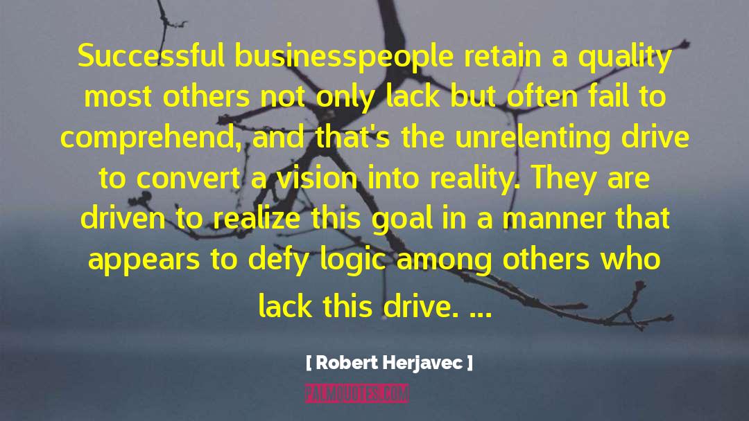 Robert Herjavec Quotes: Successful businesspeople retain a quality