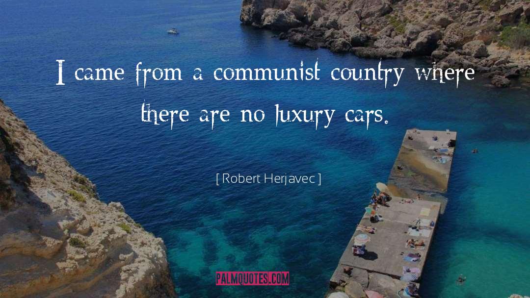 Robert Herjavec Quotes: I came from a communist