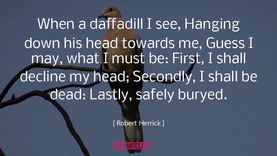 Robert Herrick Quotes: When a daffadill I see,