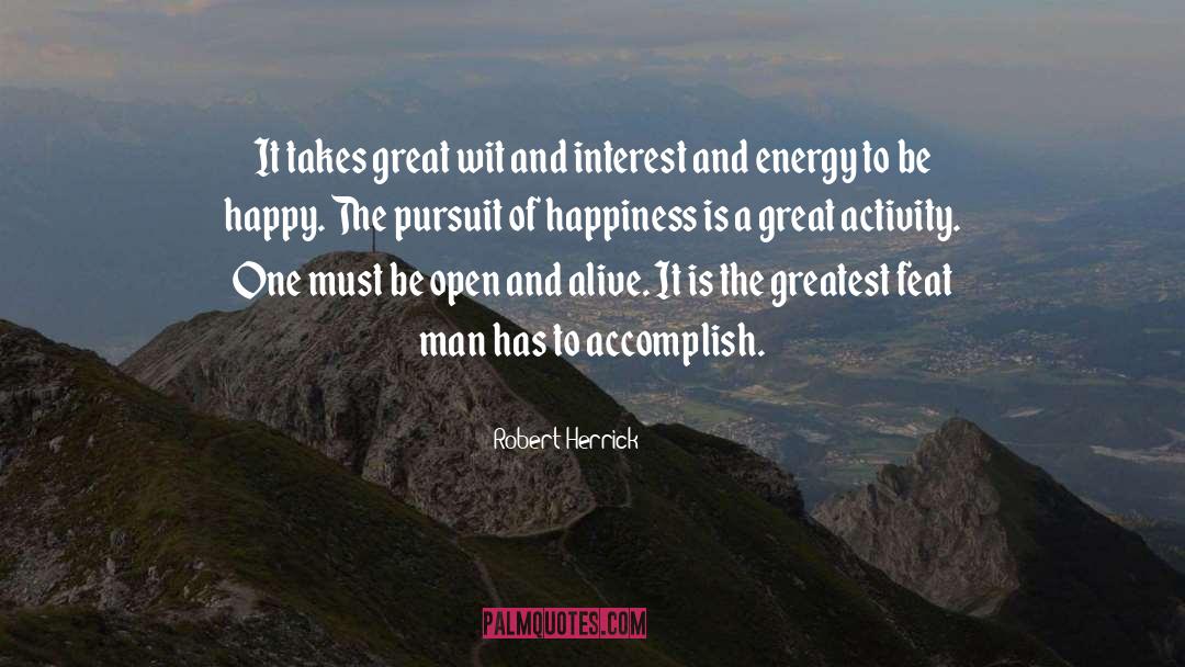 Robert Herrick Quotes: It takes great wit and