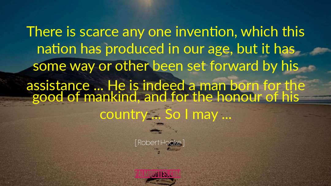 Robert Hooke Quotes: There is scarce any one