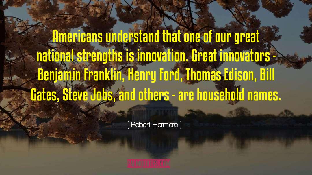 Robert Hormats Quotes: Americans understand that one of