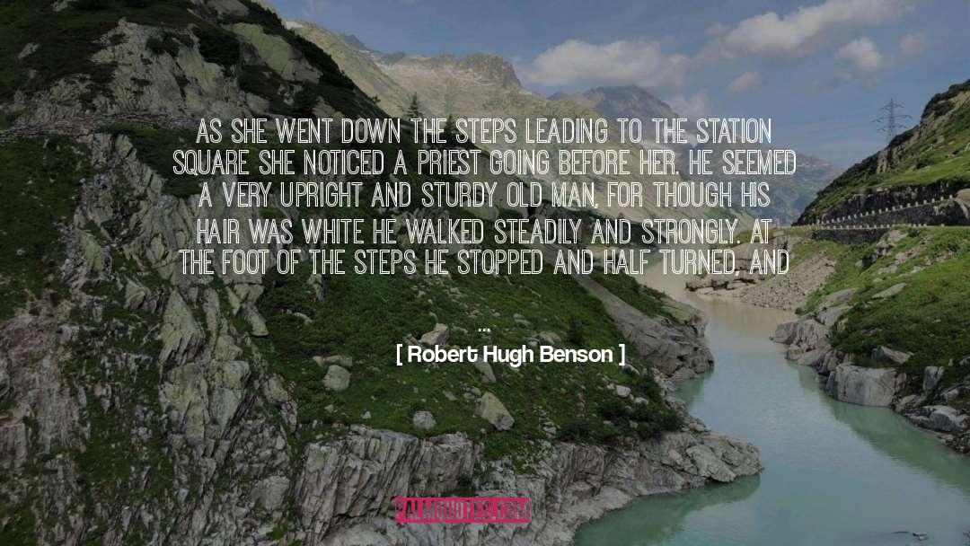 Robert Hugh Benson Quotes: As she went down the