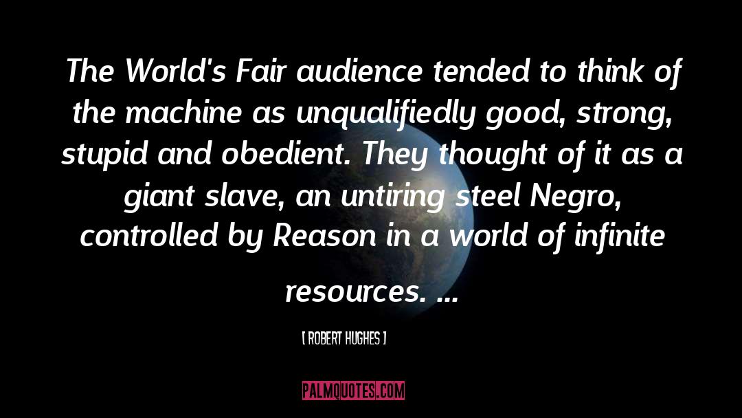 Robert Hughes Quotes: The World's Fair audience tended