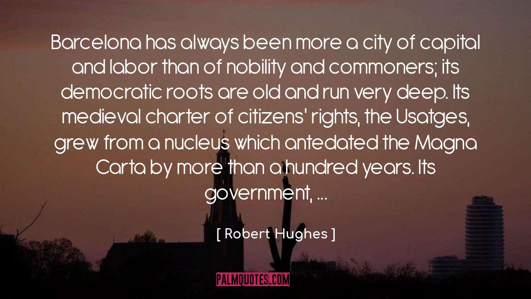 Robert Hughes Quotes: Barcelona has always been more