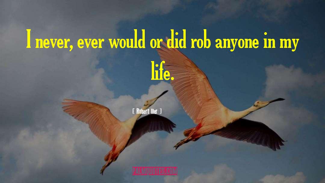 Robert Iler Quotes: I never, ever would or