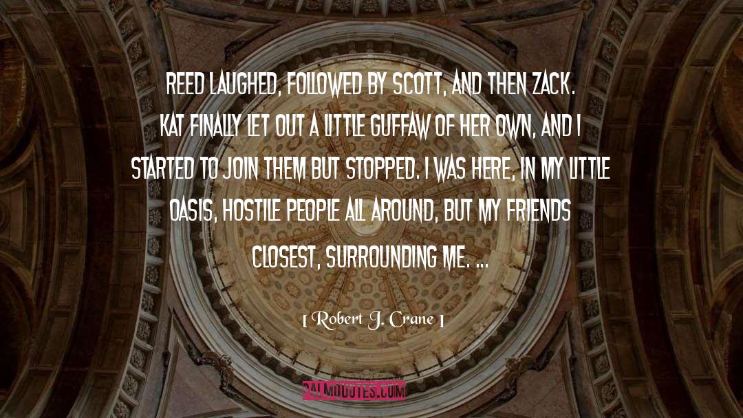 Robert J. Crane Quotes: Reed laughed, followed by Scott,