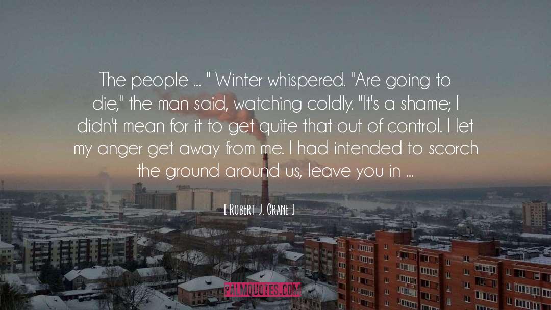 Robert J. Crane Quotes: The people ... 