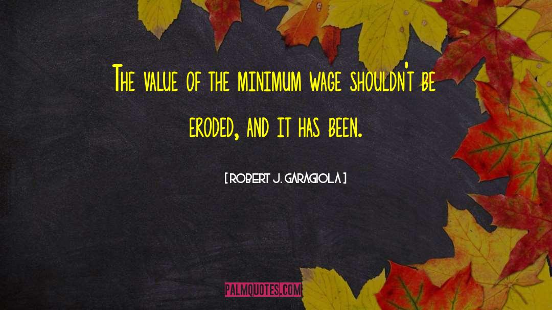 Robert J. Garagiola Quotes: The value of the minimum