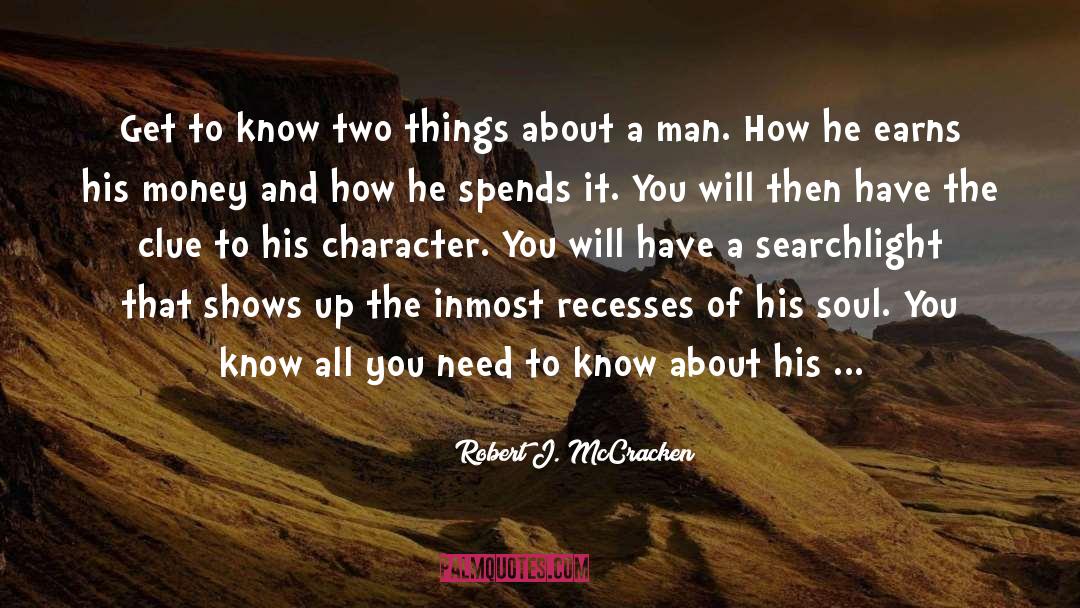 Robert J. McCracken Quotes: Get to know two things