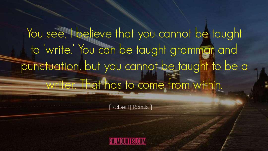 Robert J. Randisi Quotes: You see, I believe that