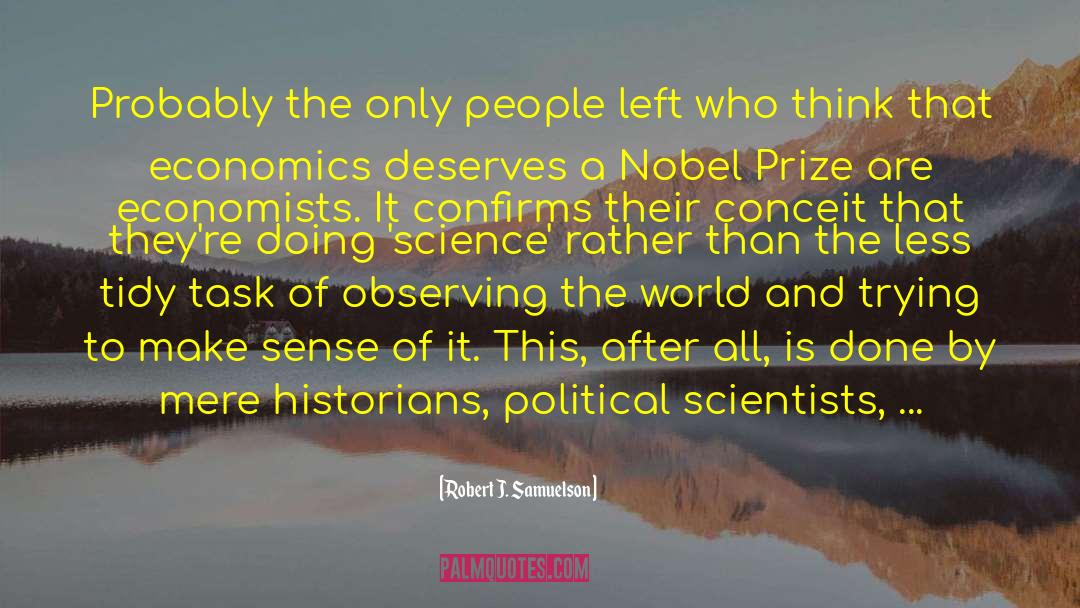 Robert J. Samuelson Quotes: Probably the only people left