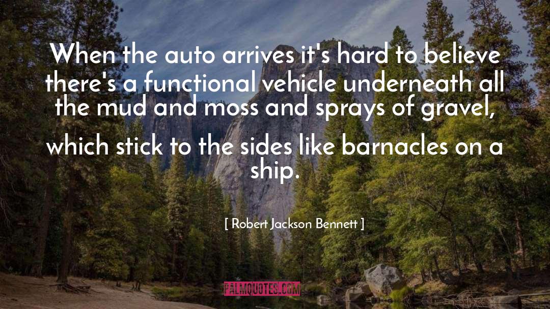 Robert Jackson Bennett Quotes: When the auto arrives it's