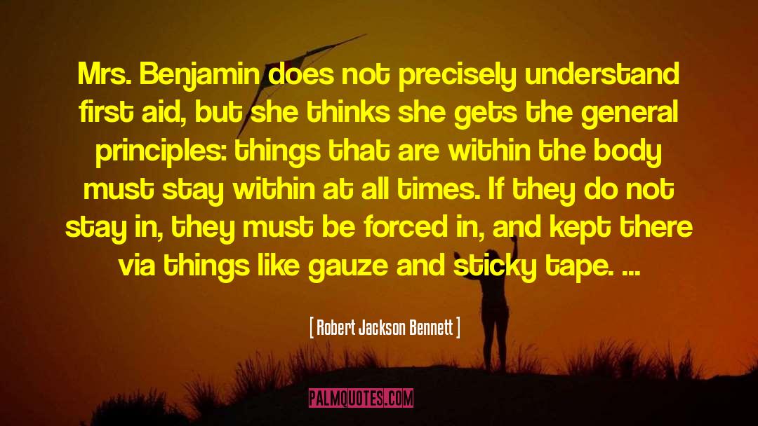 Robert Jackson Bennett Quotes: Mrs. Benjamin does not precisely