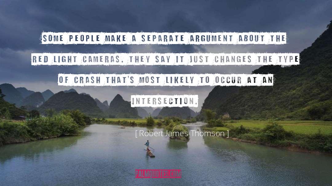 Robert James Thomson Quotes: Some people make a separate