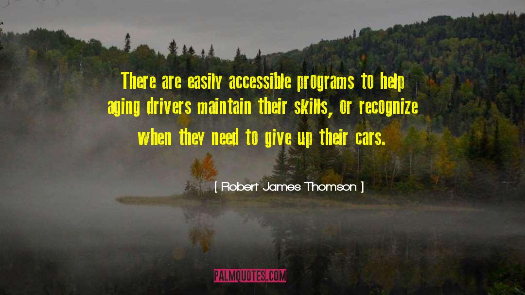 Robert James Thomson Quotes: There are easily accessible programs