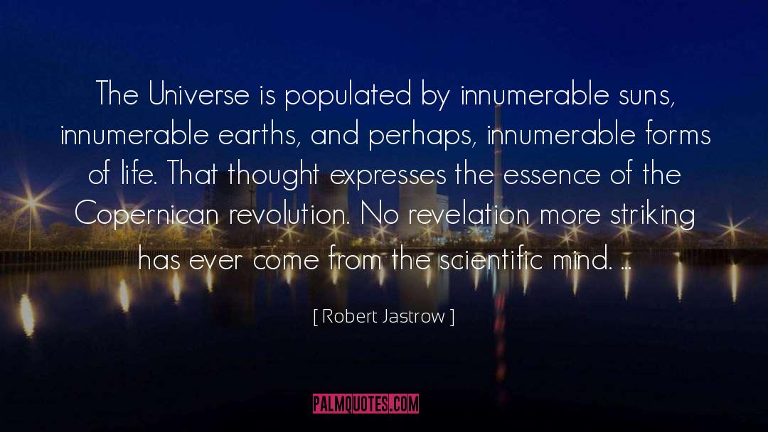 Robert Jastrow Quotes: The Universe is populated by