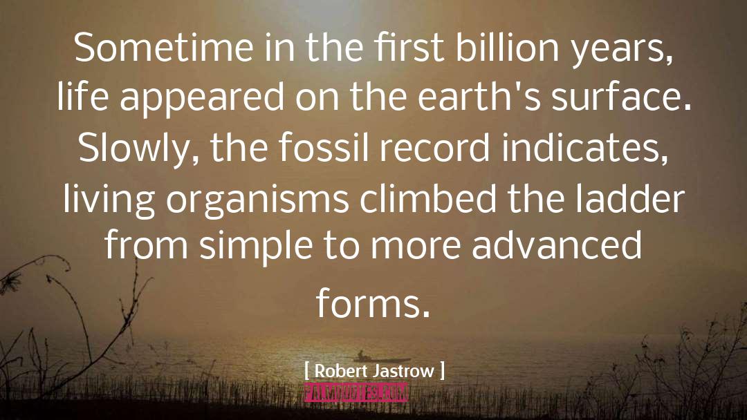 Robert Jastrow Quotes: Sometime in the first billion