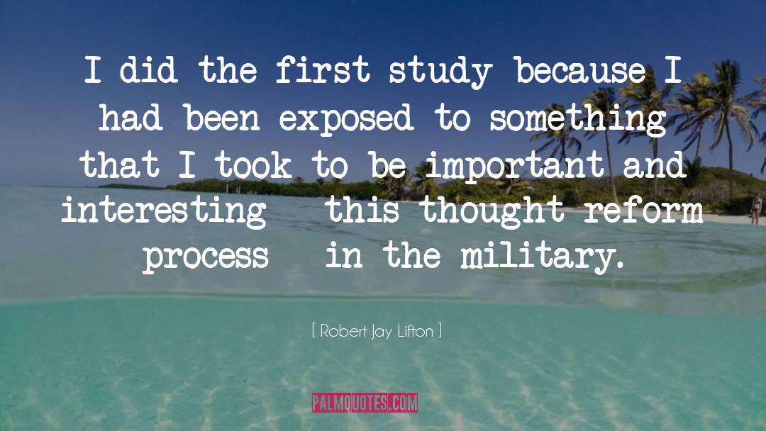 Robert Jay Lifton Quotes: I did the first study