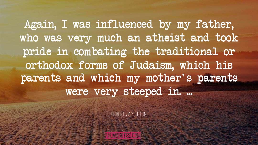 Robert Jay Lifton Quotes: Again, I was influenced by