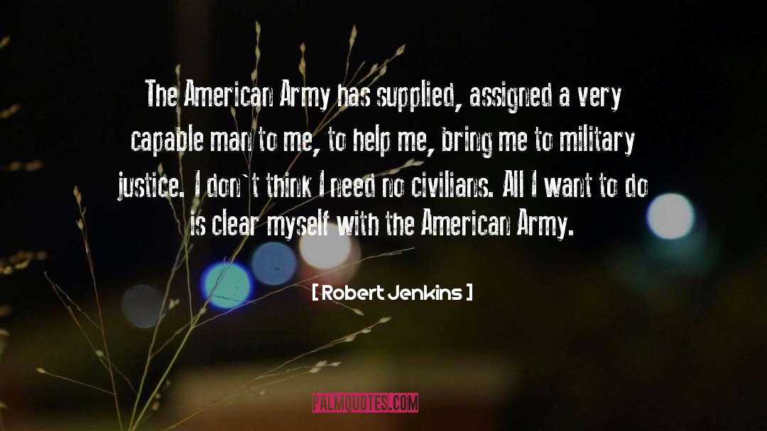 Robert Jenkins Quotes: The American Army has supplied,