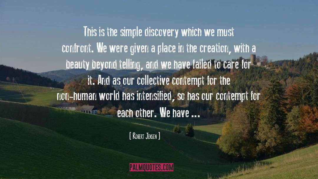 Robert Jensen Quotes: This is the simple discovery