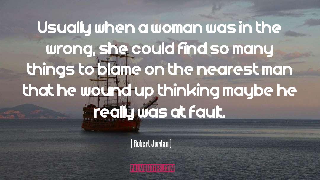 Robert Jordan Quotes: Usually when a woman was