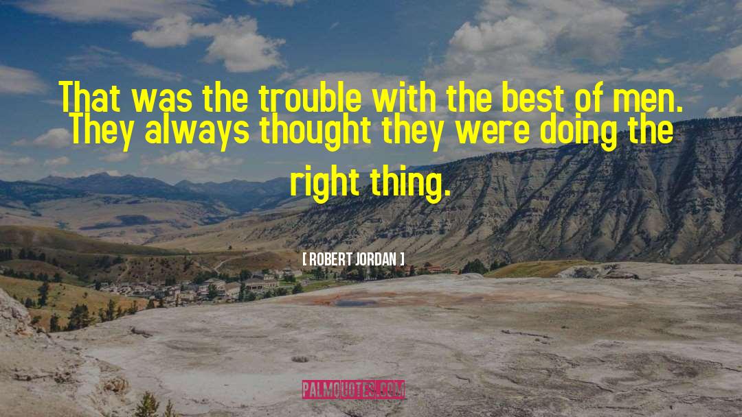 Robert Jordan Quotes: That was the trouble with