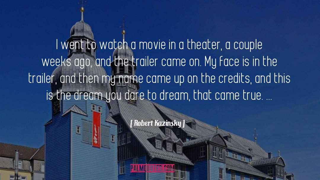 Robert Kazinsky Quotes: I went to watch a