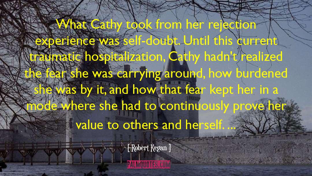 Robert Kegan Quotes: What Cathy took from her
