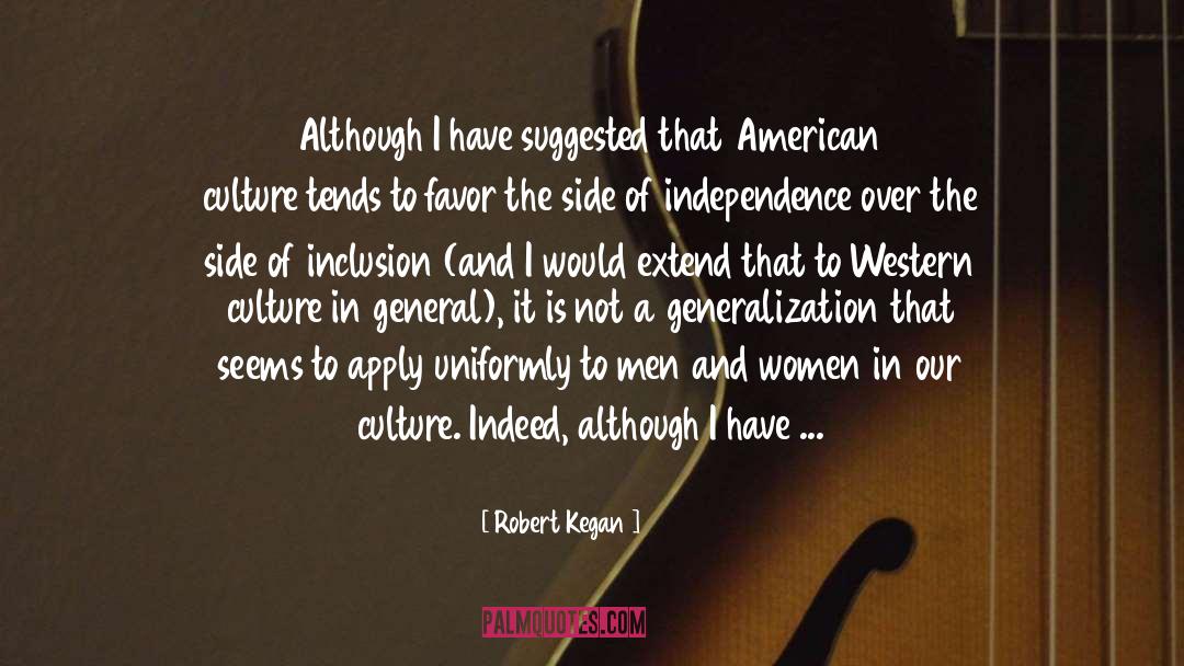 Robert Kegan Quotes: Although I have suggested that