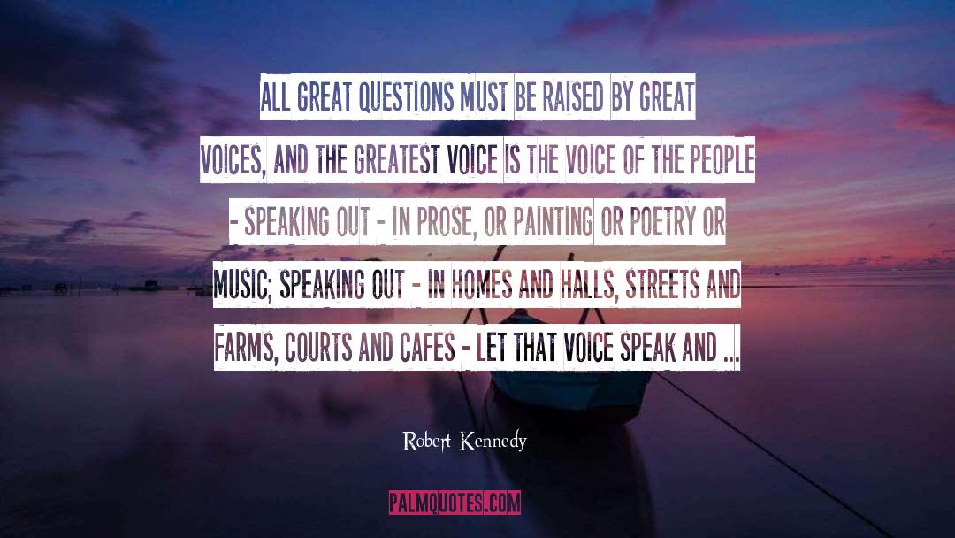 Robert Kennedy Quotes: All great questions must be