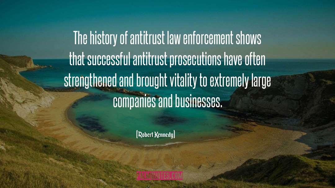 Robert Kennedy Quotes: The history of antitrust law