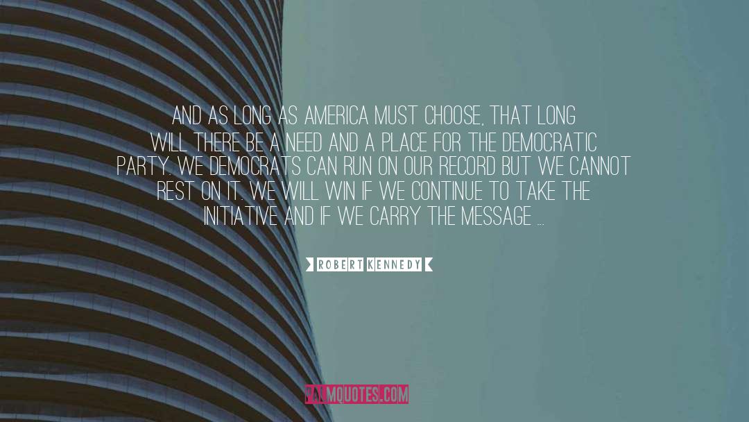 Robert Kennedy Quotes: And as long as America