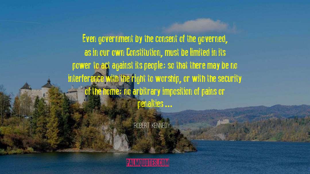 Robert Kennedy Quotes: Even government by the consent