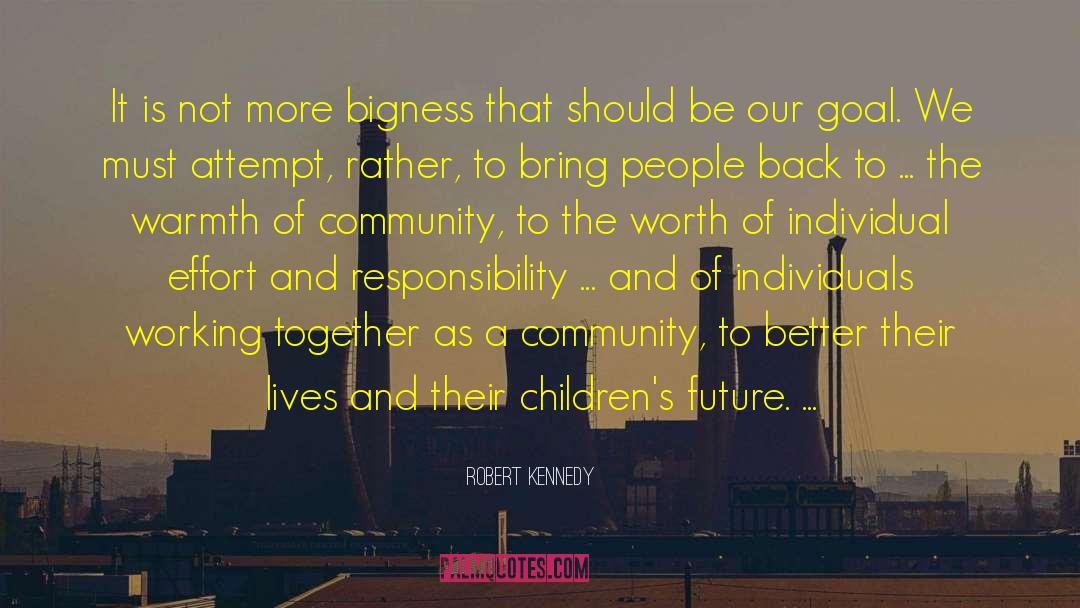 Robert Kennedy Quotes: It is not more bigness