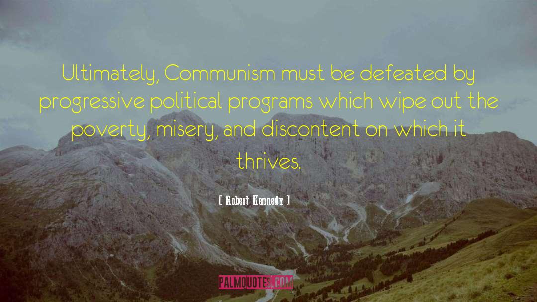 Robert Kennedy Quotes: Ultimately, Communism must be defeated