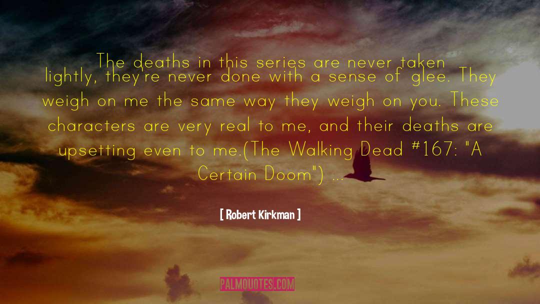 Robert Kirkman Quotes: The deaths in this series