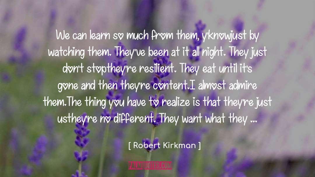 Robert Kirkman Quotes: We can learn so much