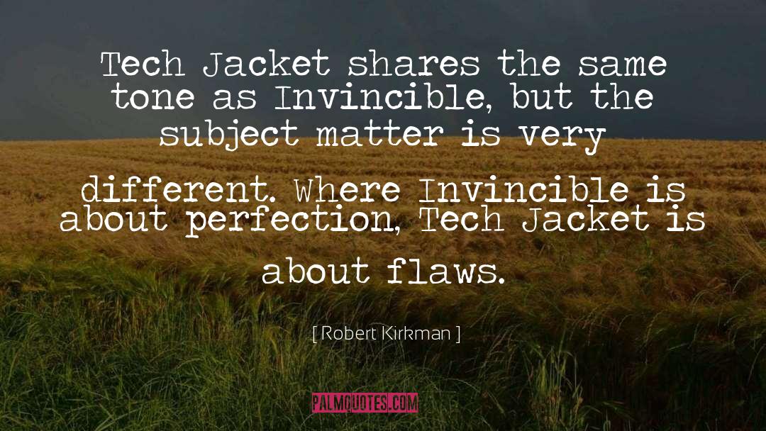 Robert Kirkman Quotes: Tech Jacket shares the same