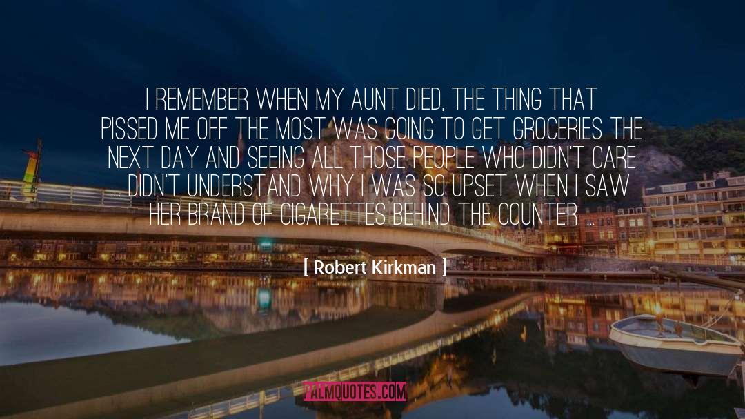 Robert Kirkman Quotes: I remember when my aunt