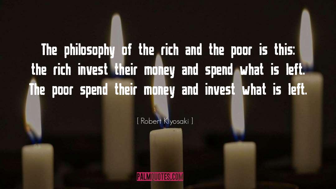 Robert Kiyosaki Quotes: The philosophy of the rich